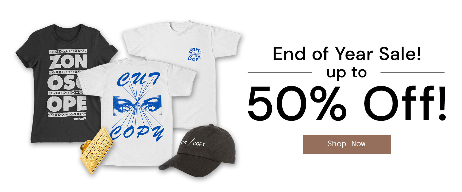 End Of Year Sale up to 50% off Shop Now